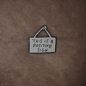 This Is a Positive Sign Pin